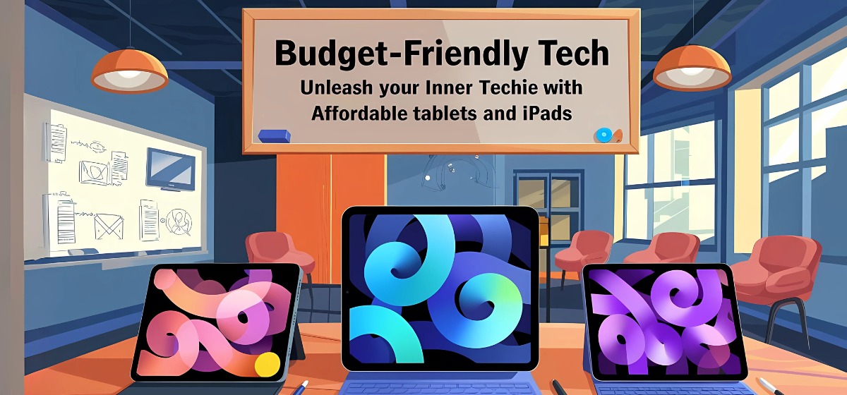 Budget-Friendly Tech: Unleash Your Inner Techie with Affordable Tablets ...