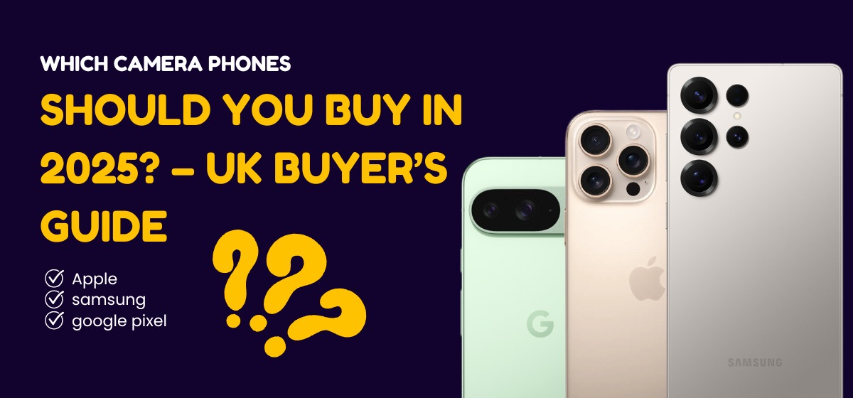 Which Camera Phones Should You Buy in 2025? – UK Buyer’s Guide | Zextons