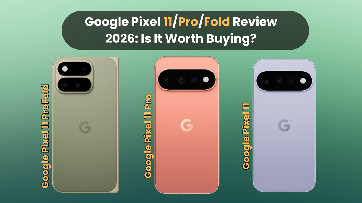 Google Pixel 11 Review Is It Worth Buying